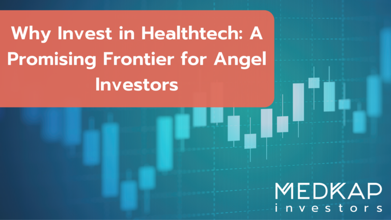 Why Invest in Healthtech: A Promising Frontier for Angel Investors